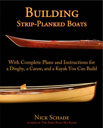 A guide to building strip-planked dinghies, canoes and other small boats, by Nick Schade.