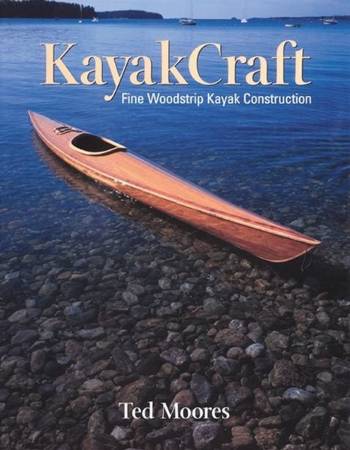 Canoecraft book - Fine Woodstrip Kayak Construction, by Ted Moores